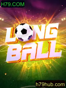 Desvendando o LongBall: Regras e Estratégias do Jogo Populares em H79.COM